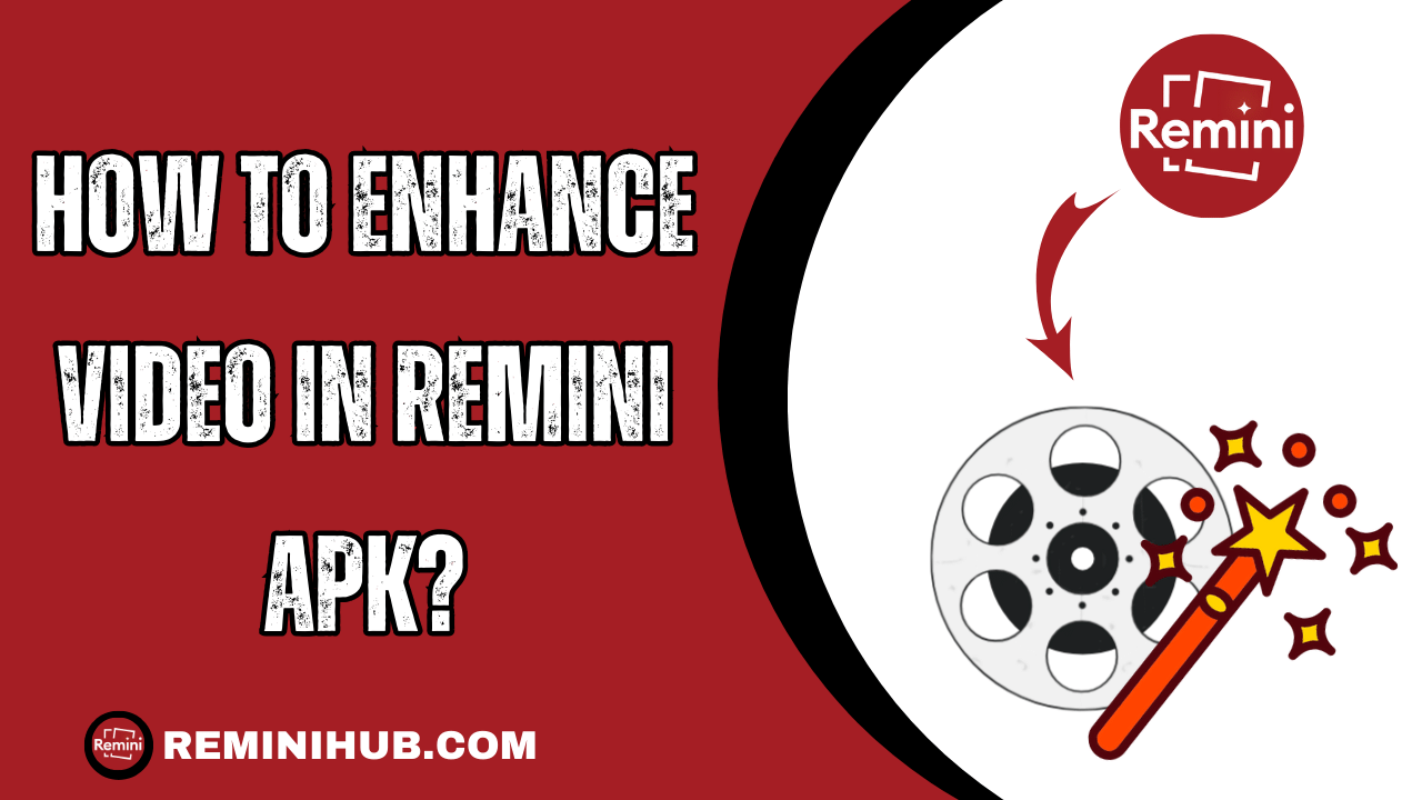How to enhance video in Remini APK?