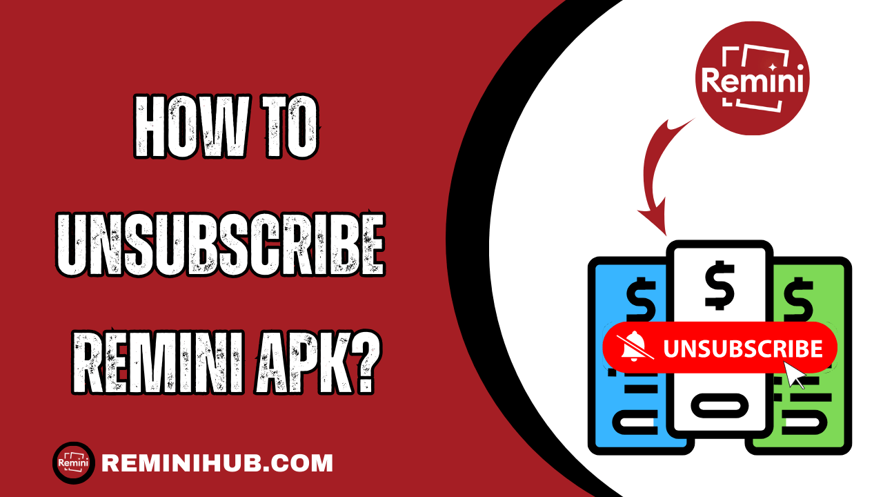 How to Unsubscribe the Remini APK?