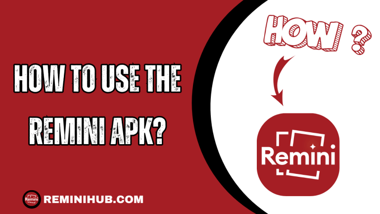 How to use the Remini APK?